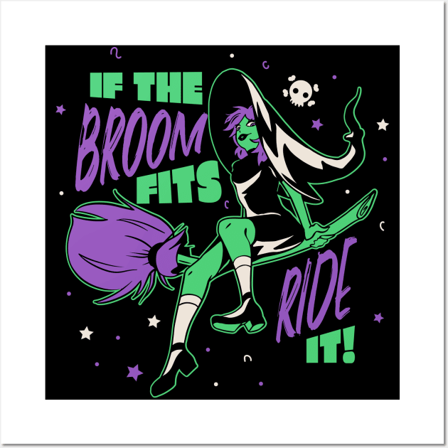 If the Broom Fits Ride It // Funny Halloween Witch Wall Art by SLAG_Creative